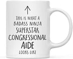 Andaz Press Funny 11oz. Ceramic Coffee Tea Mug Gift, This is What a Badass Ninja Superstar Congressional Aide Looks Like, 1-Pack