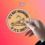 (3Pcs) It's Not Hoarding If Its Tools Stickers, 3" Funny Carpenter Wood Worker Die-Cut Waterproof Vinyl Sticker for Hard Hat Laptop Water Bottle Phone Kindle Decal Stuff Gifts for Woodworker 3 Inches