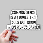 (3 pcs) Common Sense is A Flower That Does Not Grow in Everyone's Garden Stickers for Tumbler Funny Sarcastic Phrase Inspirational Quote Decal for Kindle Laptop Water Bottle Phone - 3x2