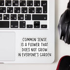 (3 pcs) Common Sense is A Flower That Does Not Grow in Everyone's Garden Stickers for Tumbler Funny Sarcastic Phrase Inspirational Quote Decal for Kindle Laptop Water Bottle Phone - 3x2