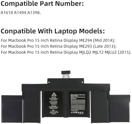 A1618 A1494 Battery Replacement for MacBook Pro A1398 Battery(Late 2013, Mid 2014, Mid 2015 Version), Apply to MacBook Pro 15 inch Retina Late 2013，Mid 2014 and Mid 2015