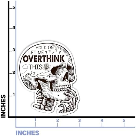 Pack 4PCS Hold On Let Me Overthink This Sticker Mental Health Skeleton Waterproof Vinyl Decals Decor Laptop Hard Hat Water Bottle Phone Case Guitar Notebook Bumper Helmet Kindle Gifts
