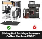 Sliding Pad for Ninja Espresso Coffee Machine ES601 - Smooth Glide with Anti-Slip Base - Perfect Accessories Fit for Ninja Luxe Cafe Machine ES601 - Includes Hanging Strap