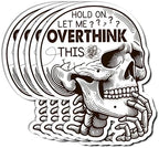 Pack 4PCS Hold On Let Me Overthink This Sticker Mental Health Skeleton Waterproof Vinyl Decals Decor Laptop Hard Hat Water Bottle Phone Case Guitar Notebook Bumper Helmet Kindle Gifts