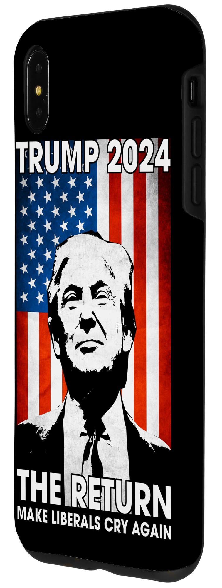 iPhone XS Max American Flag Trump 2024 The Return Make Liberals Cry Again Case