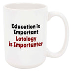 Bouncing Brick Designs Lotology is Importanter Coffee Mug - Funny Lotologist Lottery Ticket Collector Collecting Collectibles Gift, Ceramic Cup, Christmas/Birthday Present