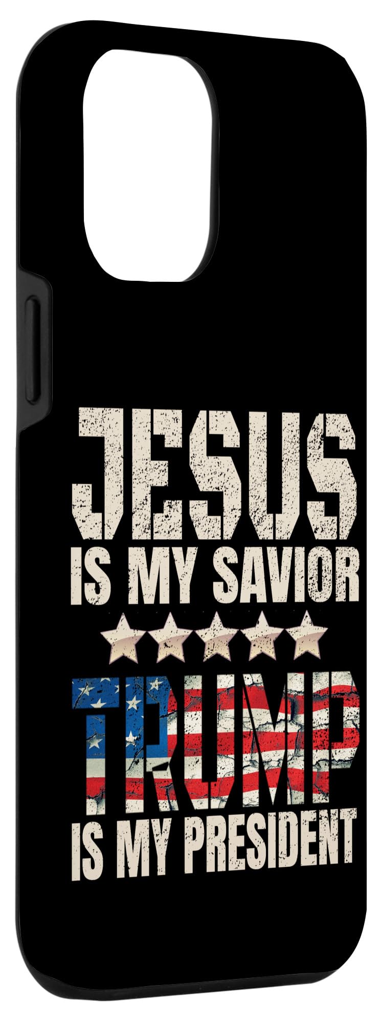 iPhone 13 Pro Max Trump phone case Jesus Is My Savior Trump Is My President Case