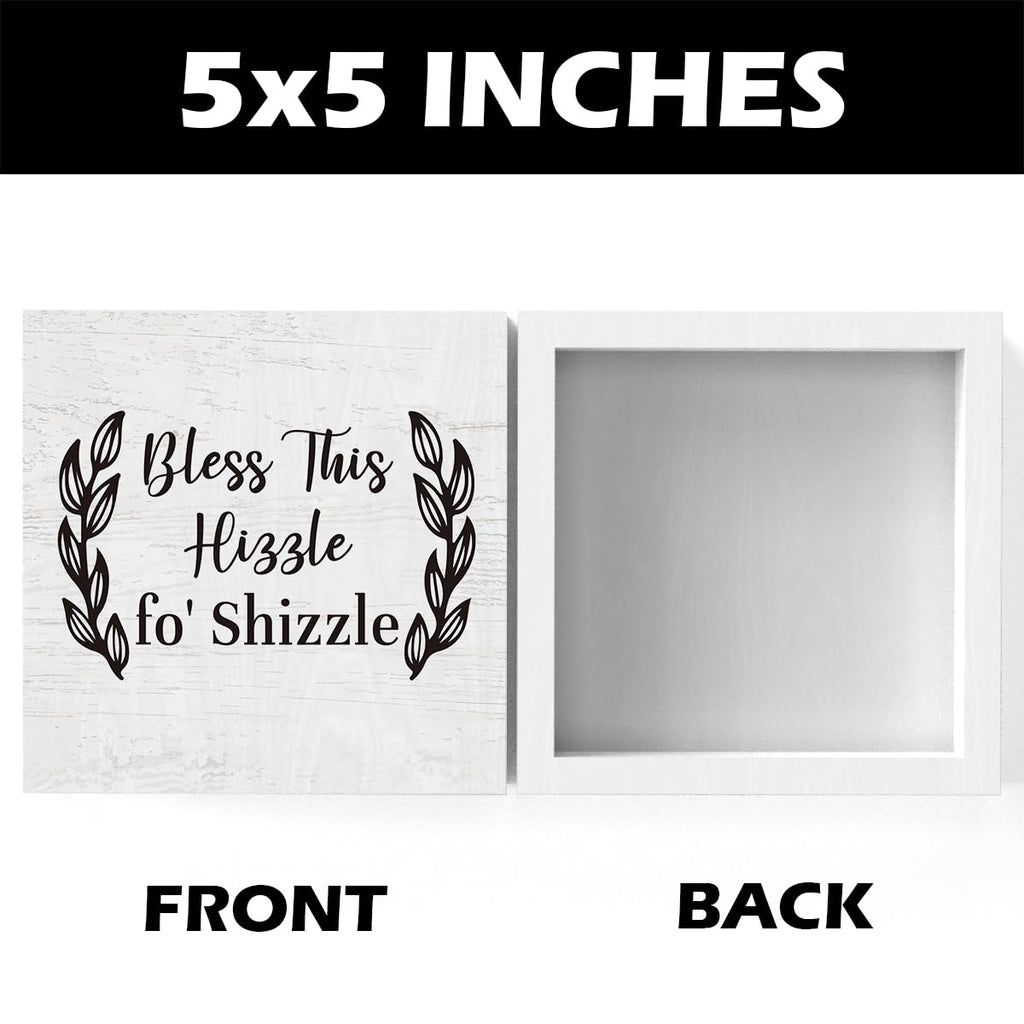 Funny Christmas Mantel Table Decor, Bless This Hizzle Fo' Shizzle Sign, Funny Housewarming Gifts, Funny Bless This Home Signs for Home House Decor for Adults, Blessed Signs For Home Decor 5 X 5 Inch
