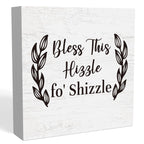 Funny Christmas Mantel Table Decor, Bless This Hizzle Fo' Shizzle Sign, Funny Housewarming Gifts, Funny Bless This Home Signs for Home House Decor for Adults, Blessed Signs For Home Decor 5 X 5 Inch