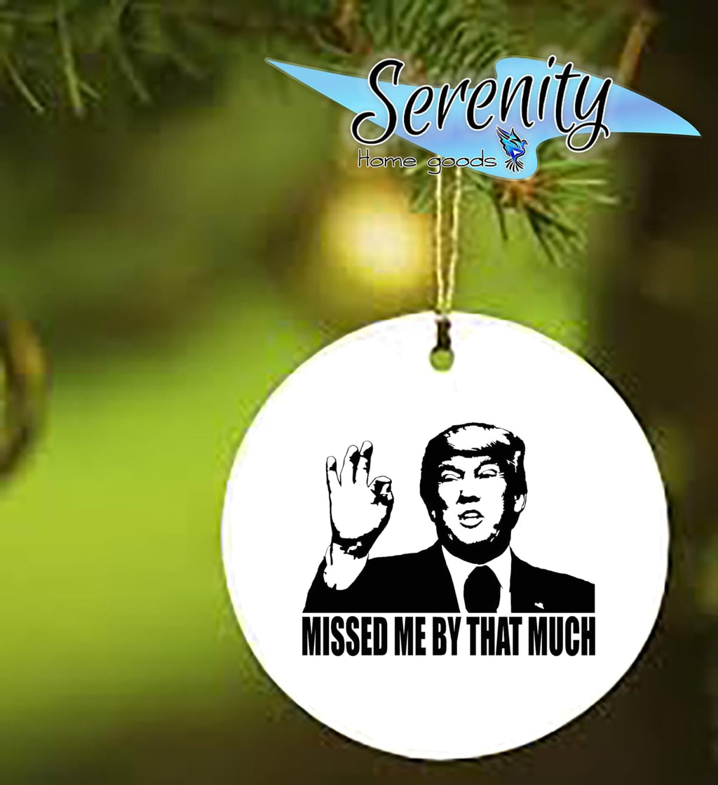 Trump Ceramic Christmas Tree Ornament | Missed By That Much
