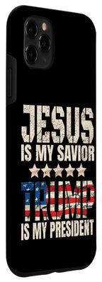 iPhone 11 Pro Max Trump phone case Jesus Is My Savior Trump Is My President Case