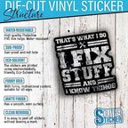 (3Pcs) That's What I Do I Fix Stuff and I Know Things Stickers Funny Saying Plumber Mechanic Technician 2" Vinyl Die-cut Sticker for Hard Hat Water Bottle Laptop Helmet Decoration Stuff Gifts 2 Inches