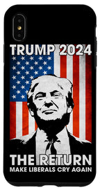 iPhone XS Max American Flag Trump 2024 The Return Make Liberals Cry Again Case