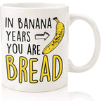 Funny Birthday Gifts For Women Men Senior Citizens In Banana Years You Are Bread – Funny Sarcasm Sarcastic gifts for Elderly Old People Old Friends Grandma Grandpa Mom Dad Coworkers 11oz Coffee Mugs
