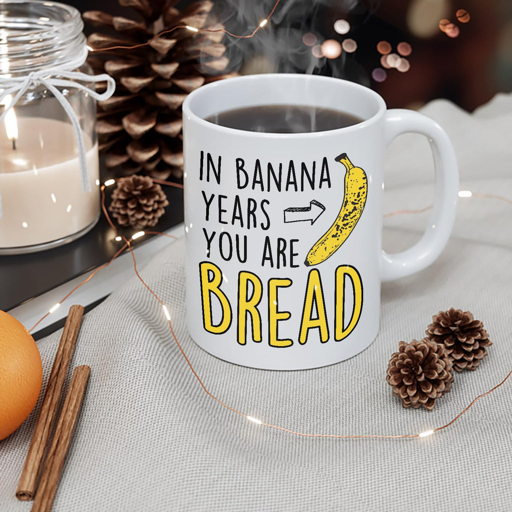 Funny Birthday Gifts For Women Men Senior Citizens In Banana Years You Are Bread – Funny Sarcasm Sarcastic gifts for Elderly Old People Old Friends Grandma Grandpa Mom Dad Coworkers 15oz Coffee Mugs