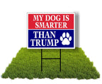 Eco My Dog Is Smarter Than Trump Biden 1 Double Sided 12x16 in Yard Road Sign w/Stand