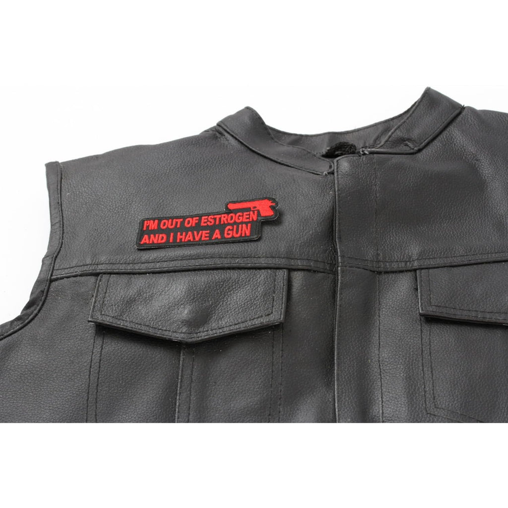 I'm Out of Estrogen and I Have A Gun Patch - 4x1.5 inch. Embroidered Iron on Patch