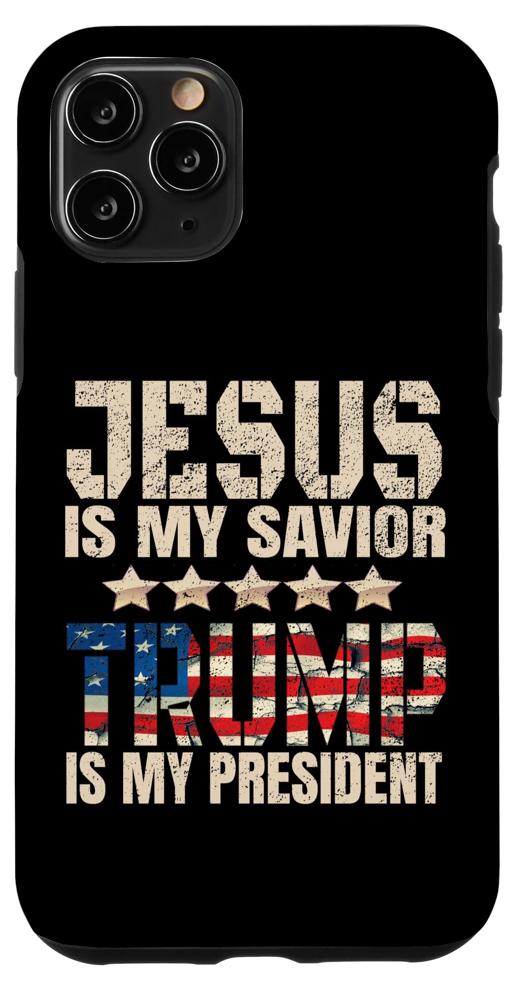 iPhone 11 Pro Trump phone case Jesus Is My Savior Trump Is My President Case