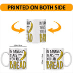Funny Birthday Gifts For Women Men Senior Citizens In Banana Years You Are Bread – Funny Sarcasm Sarcastic gifts for Elderly Old People Old Friends Grandma Grandpa Mom Dad Coworkers 11oz Coffee Mugs