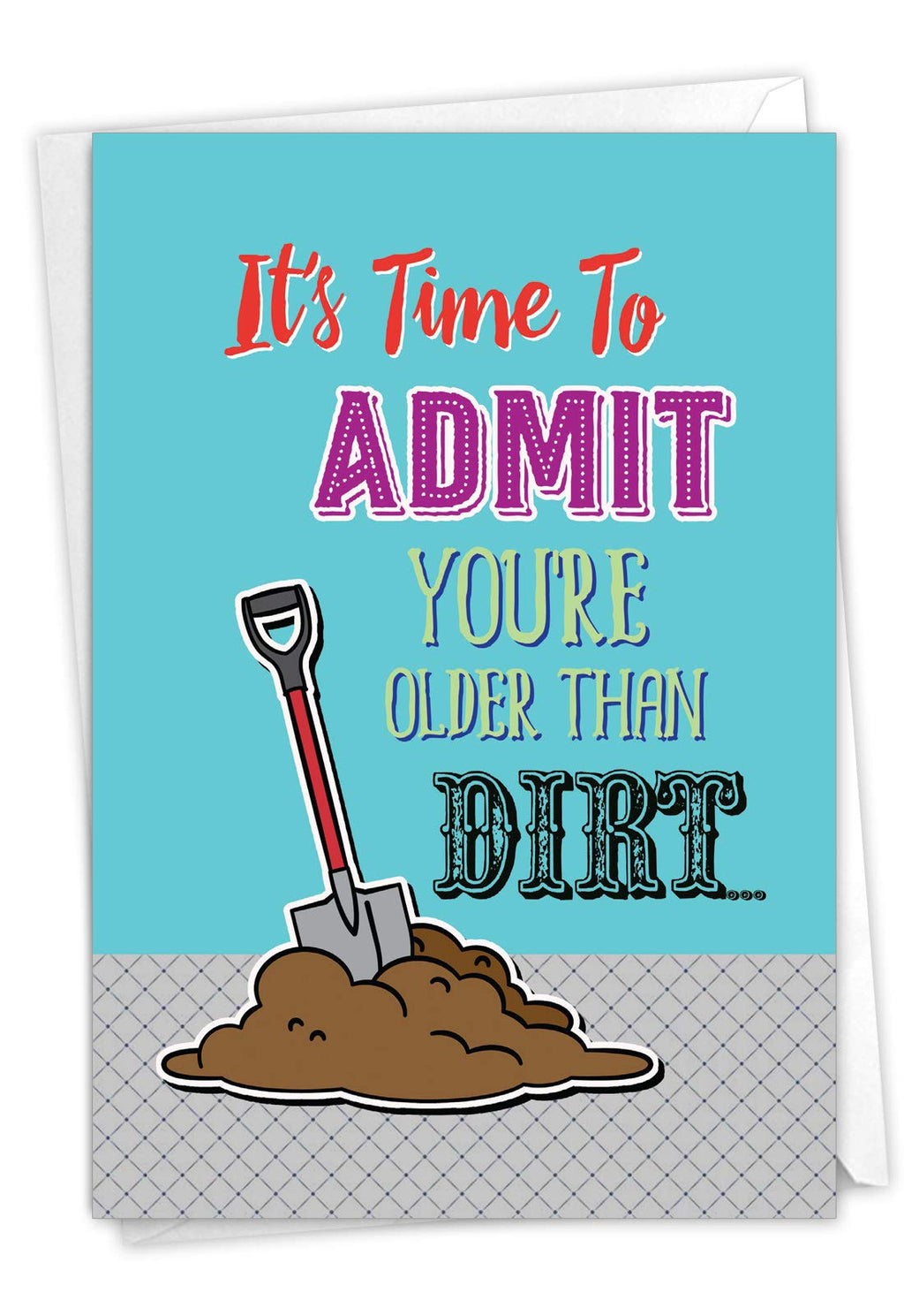 NobleWorks - Funny Happy Birthday Card with Envelope - Congrats Greeting Card for Elderly, Birthday Fun - Older than Dirt C6879BDG
