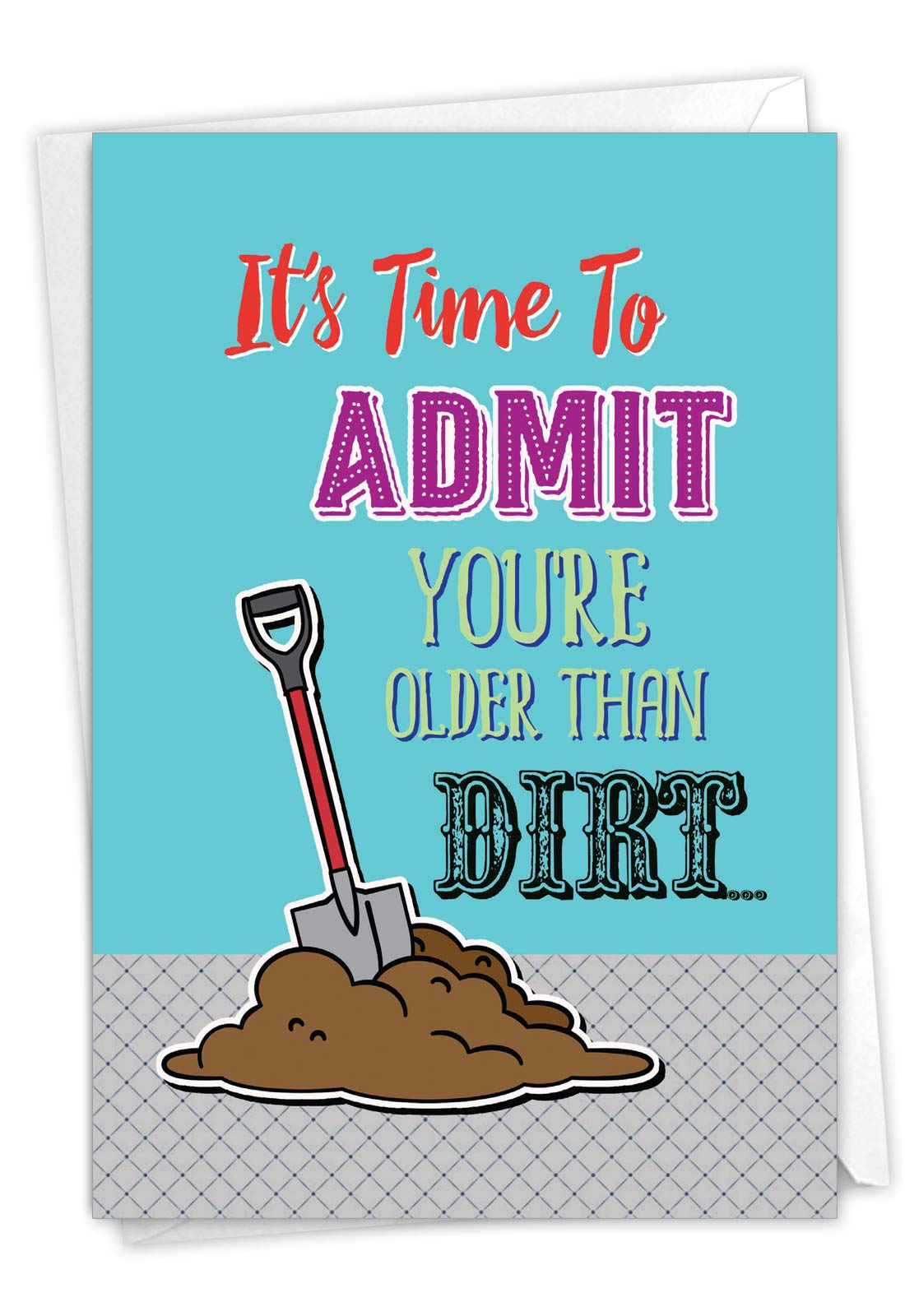 NobleWorks - Funny Happy Birthday Card with Envelope - Congrats Greeting Card for Elderly, Birthday Fun - Older than Dirt C6879BDG