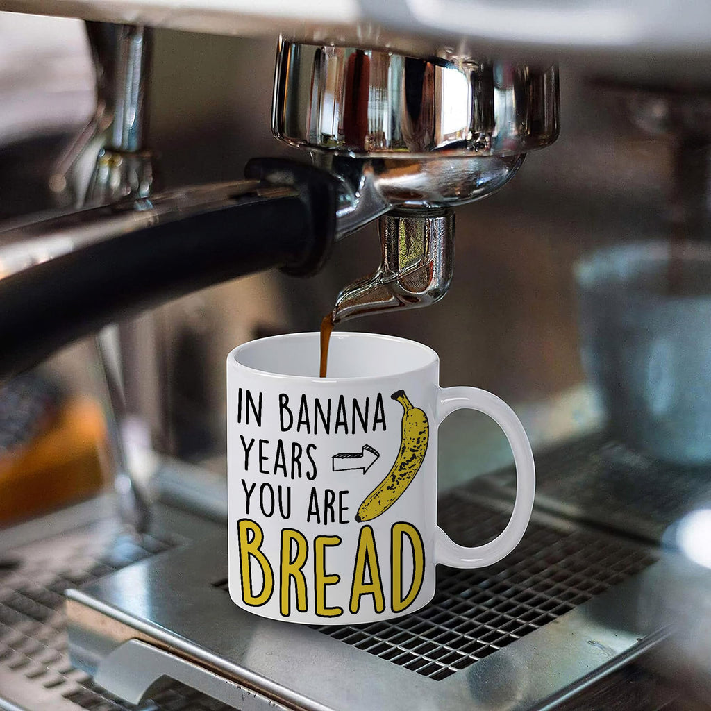 Funny Birthday Gifts For Women Men Senior Citizens In Banana Years You Are Bread – Funny Sarcasm Sarcastic gifts for Elderly Old People Old Friends Grandma Grandpa Mom Dad Coworkers 11oz Coffee Mugs