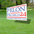 Felon Hillbilly 2024 Yard Sign, Trump 2024 Yard Sign, Trump For President 2024 Flag, Republican Garden Sign, Political MAGA Lawn Sign 18" x 12" Corrugated Plastic, Includes H Stake, Double Sided